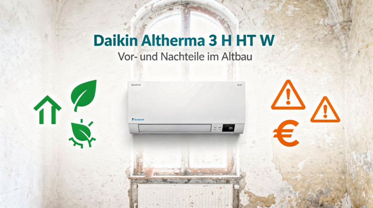 Daikin Altherma 3 H HT W Erfahrungen bei der Heizung von Altbauten